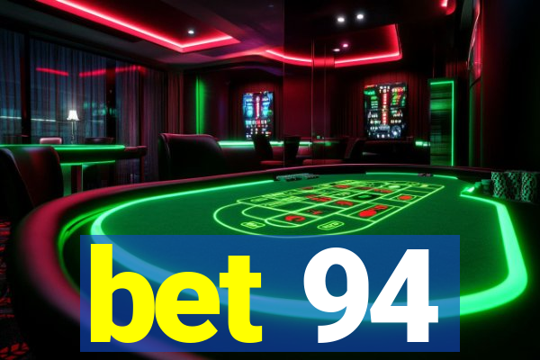 bet 94